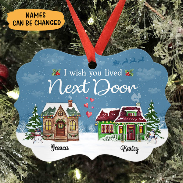I Wish You Lived Next Door, Personalized Aluminium Ornaments, Custom H ...