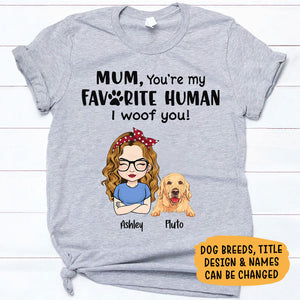 You're My Favorite Human, Personalized Shirt, Gifts For Dog Mom, Mother's Day Gifts