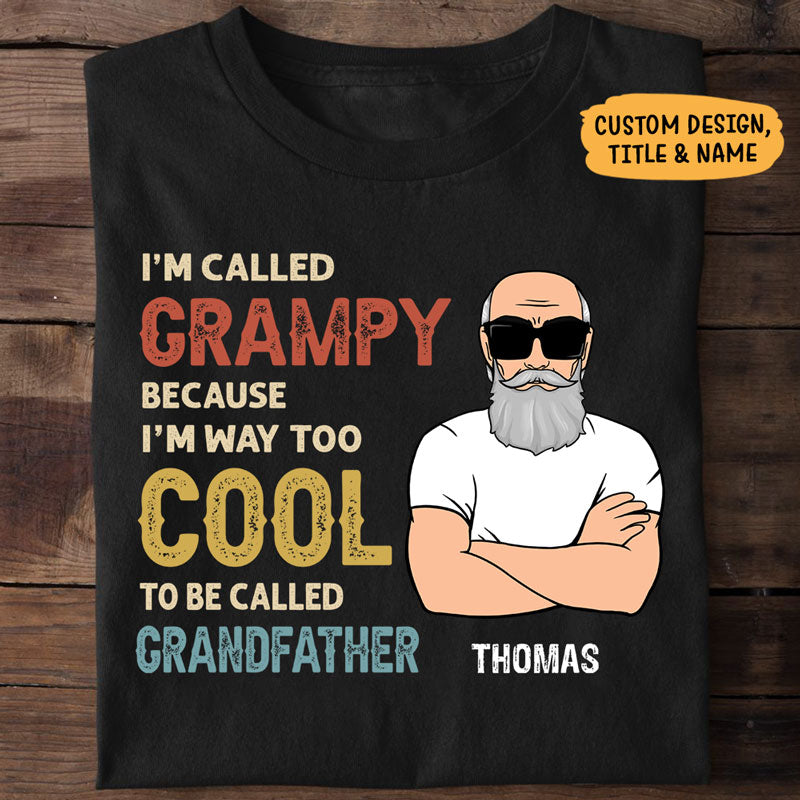 Too Cool To Be Called Grandfather, Old Man, Personalized Shirt, Sweater, Hoodie
