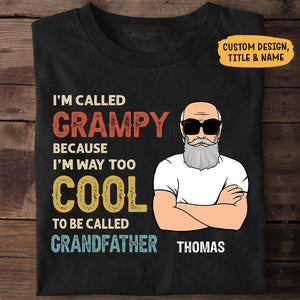 Too Cool To Be Called Grandfather, Old Man, Personalized Shirt, Sweater, Hoodie