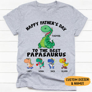 Happy Father's Day To The Best Papasaurus, Personalized Shirt, Father's Day Gifts