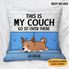 This Is Our Couch Sit Over There, Personalized Pillow, Custom Gift For Dog Lovers