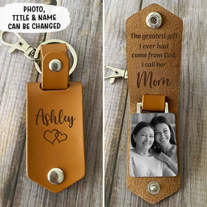 The Greatest Gift I Ever Had From God, Personalized Leather Keychain, Mother's Day Gift, Custom Photo