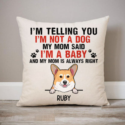 I'm a Baby, Personalized Pillows, Custom Gift for Dog Lovers