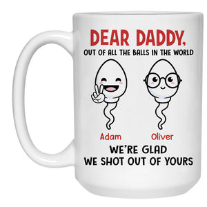 Out Of All The Balls In The World, Personalized Accent Mug, Gift For Dad