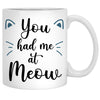 You Had Me At Meow, Mountain, Personalized Cat Mom Mug, Custom Gifts For Cat Lovers