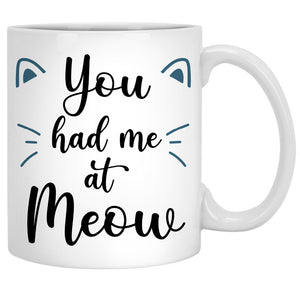 You Had Me At Meow, Mountain, Personalized Cat Mom Mug, Custom Gifts For Cat Lovers