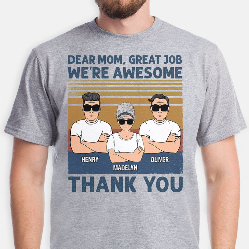 Dear Mom Great Job We're Awesome, Personalized Shirt, Gift For Mom, Mother's Day Gifts