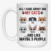 All I Care About Mugs, Funny Custom Coffee Mug, Personalized Gift for Cat Lovers