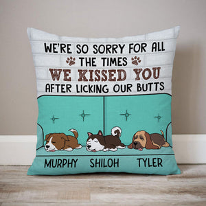 We're Kissed You After Licking Our Butts, Personalized Pillow, Custom Gift For Dog Lovers