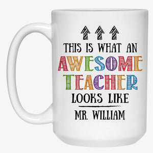 This Is What An Awesome Teacher Looks Like, Personalized Back To School Mug, Travel Mug, Teacher Gift