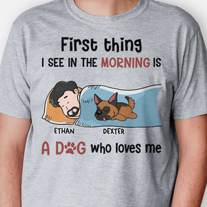 First Thing I See In The Morning, Personalized Shirt, Custom Gifts For Dog Lovers
