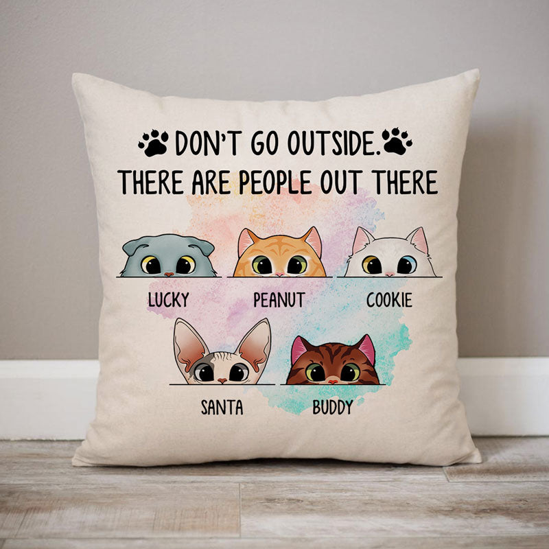 Don't Go Outside, Cat Cute, Personalized Pillows, Custom Gifts for Cat Lovers