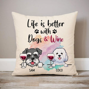 Life Is Better With Dogs and Wine, Personalized Pillows, Custom Gift for Dog Lovers