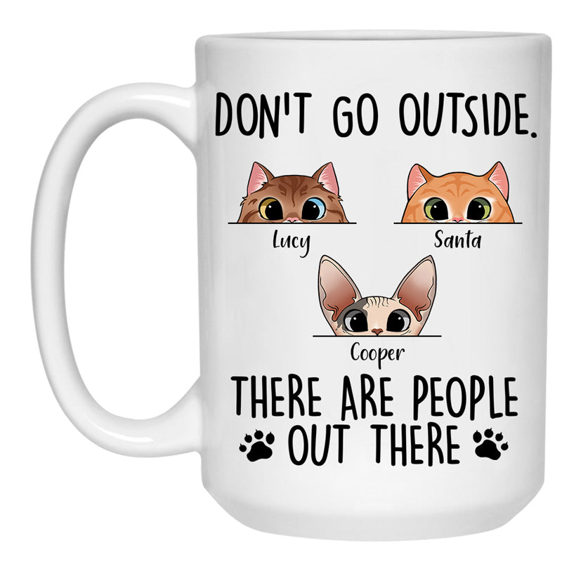 Don't Go Out Side Mugs, Funny Custom Coffee Mug, Personalized Gift for Cat Lovers