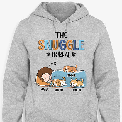 The Snuggle Is Real, Personalized Shirt, Custom Gifts For Dog Lovers