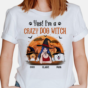 I'm A Crazy Dog Witch, Gift For Dog Mom, Custom Shirt For Dog Lovers, Personalized Gifts