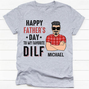 To My Favorite DILF, Personalized Father's Day Shirt, Custom Gifts For Dad
