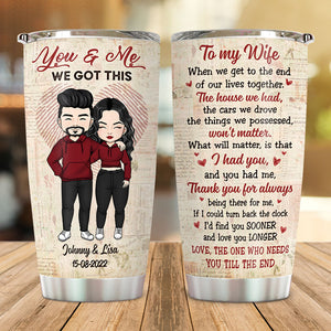 When We Get To The End, Personalized Tumbler Cup, Anniversary Gifts For Couple