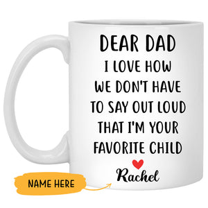 I'm Your Favorite Child, Personalized Mug, Funny Father's Day gifts