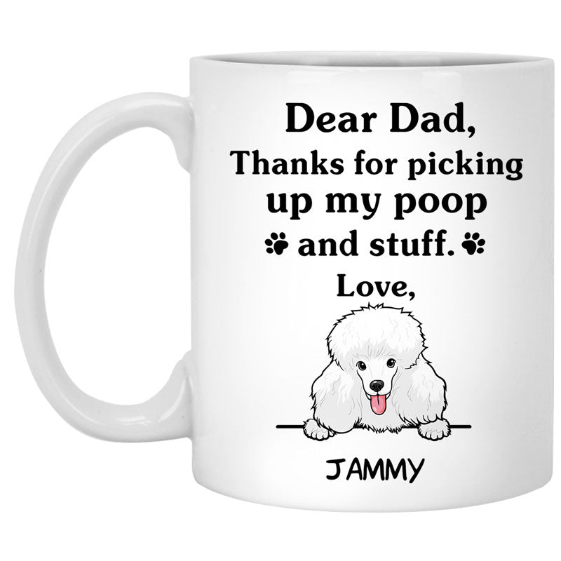 Thanks for picking up my poop and stuff, Funny Poodle (White) Coffee Mug, Custom Gifts for Dog Lovers