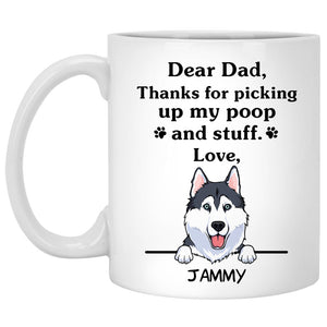 Thanks for picking up my poop and stuff, Funny Husky Personalized Coffee Mug, Custom Gifts for Dog Lovers