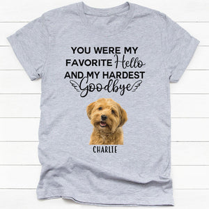 You Were My Favorite Hello, Personalized Shirt, Gift For Pet Lovers, Custom Photo