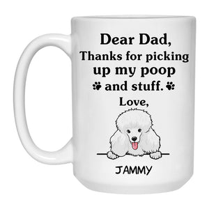 Thanks for picking up my poop and stuff, Funny Poodle (White) Coffee Mug, Custom Gifts for Dog Lovers