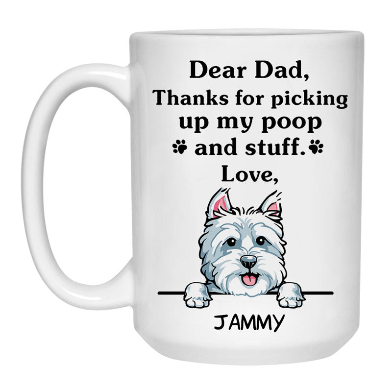 Thanks for picking up my poop and stuff, Funny Westie Personalized Coffee Mug, Custom Gifts for Dog Lovers