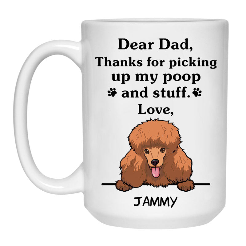 Thanks for picking up my poop and stuff, Funny Poodle Personalized Coffee Mug, Custom Gifts for Dog Lovers