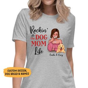 Rockin The Dog Mom Life, Custom T Shirt, Personalized Gifts for Dog Lovers