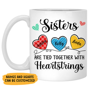 Sisters Are Tied Together With Heartstrings, Personalized Mug, Custom Gift For Sister