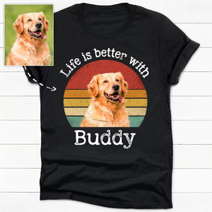 Life Is Better With, Personalized Shirt, Gift For Your Loved Ones, Custom Photo