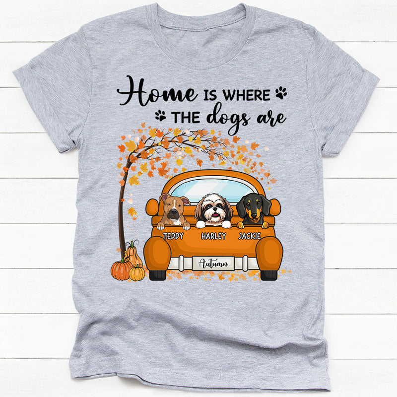 Home Is Where a Dog Is, Car Color, Custom Shirt For Dog Lovers, Personalized Gifts