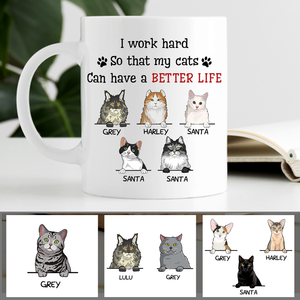 I Work Hard So My Cats Can Have A Better Life, Custom Coffee Mug, Personalized Gifts for Cat Lovers