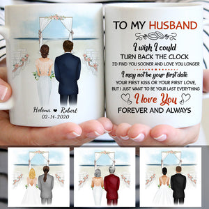 To my husband I wish I could turn back the clock, Beach Wedding, Customized mug, Anniversary gifts, Personalized love gift for him