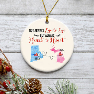 Not always eye to eye But always heart to heart, Personalized State Colors Circle Ornaments, Custom Long Distance Gift
