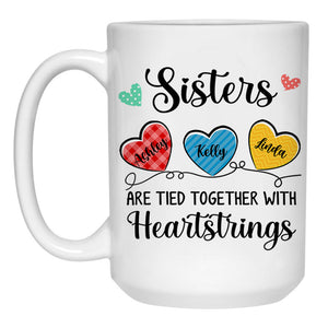 Sisters Are Tied Together With Heartstrings, Personalized Mug, Custom Gift For Sister
