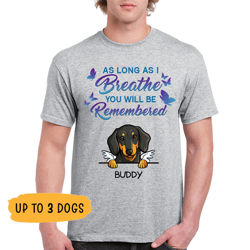 Be Remembered, Custom Dog Memorial T Shirt, Personalized Gifts for Dog Lovers