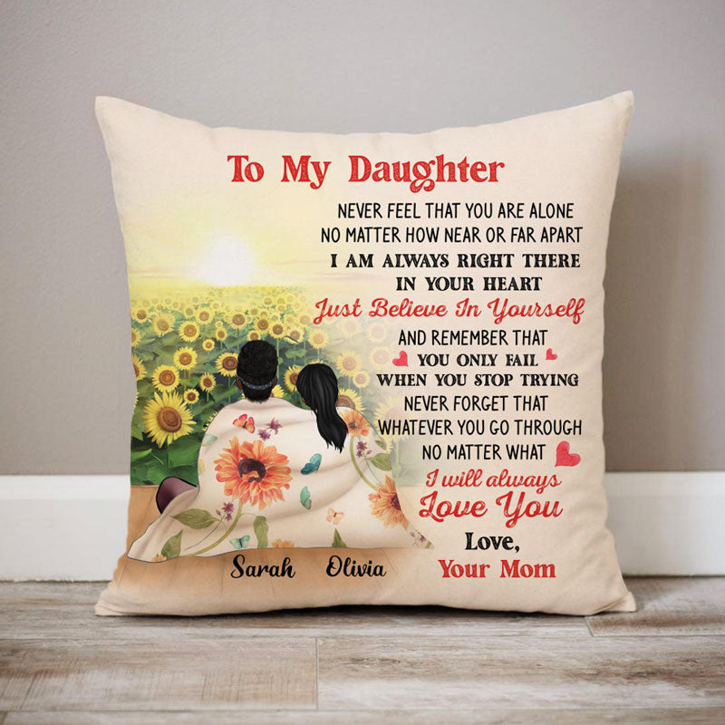 Personalized Gift To Daughter, Granddaughter Sunflower, Never Feel That You Are Alone, Custom Pillow