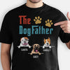 The Dog Father, Dark Color Custom T Shirt, Personalized Gifts for Dog Lovers