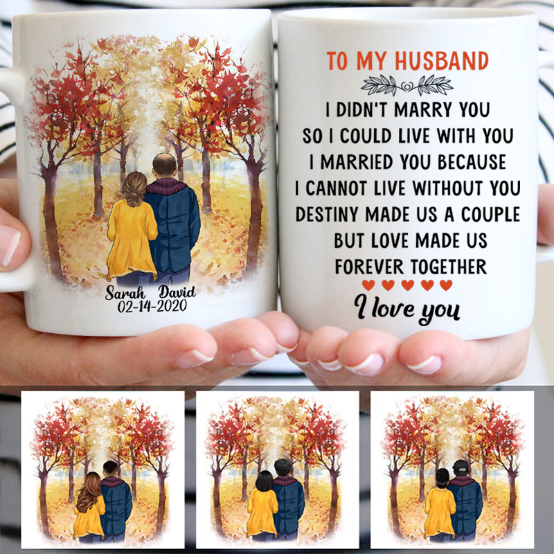 To my husband I Didn't Marry You, Fall mugs, Anniversary gifts, Personalized gifts for him