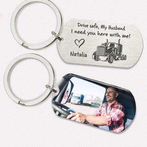 Drive Safe Keychain, Customized Photo Gifts, Drive Safe I Need You Here  With Me, Valentines Day Gift For Him