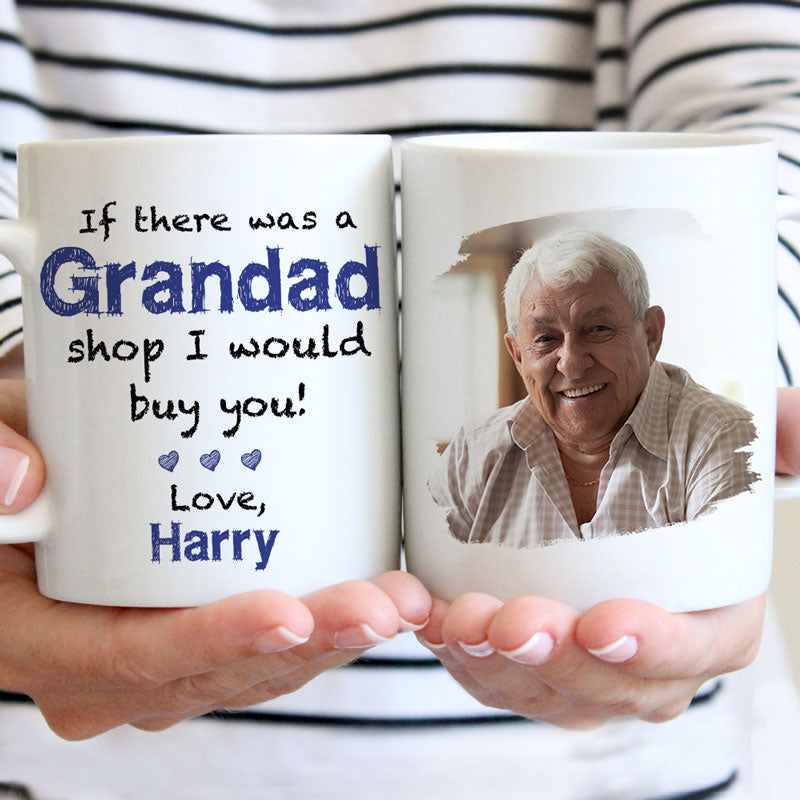 If There Was A Grandpa or Daddy Shop I Would Buy You Custom Photo, Personalized Mug, Father's Day Gifts
