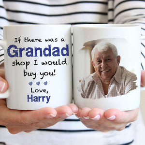 If There Was A Grandad or Daddy Shop I Would Buy You Custom Photo, Personalized Mug, Father's Day Gifts