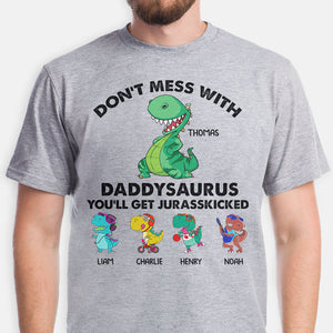 Don't Mess With Daddysaurus or Papasaurus, Personalized Shirt, Father's Day Gifts