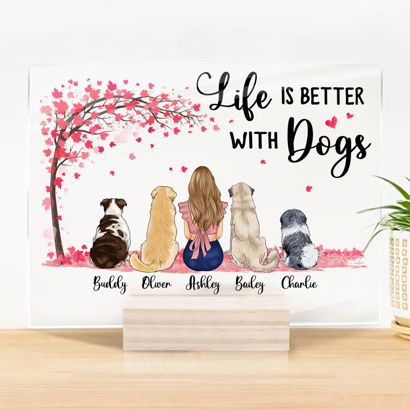 Life Is Better With Dogs, Personalized Acrylic Plaque, Gift For Pet Lovers, Mother's Day Gifts