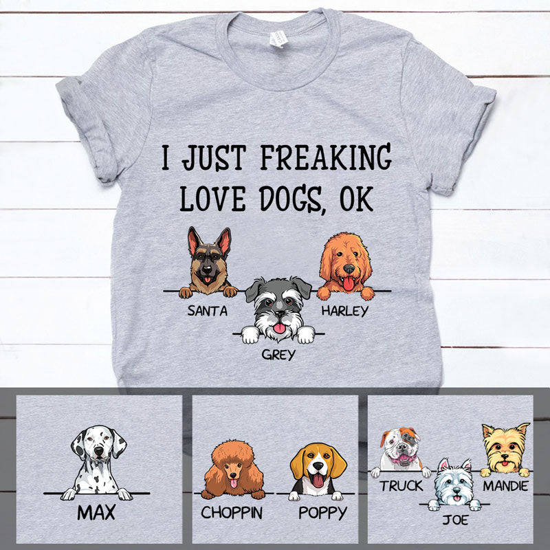 I just freaking love dogs, Personalized T Shirt, Custom Gifts for Dog Lovers