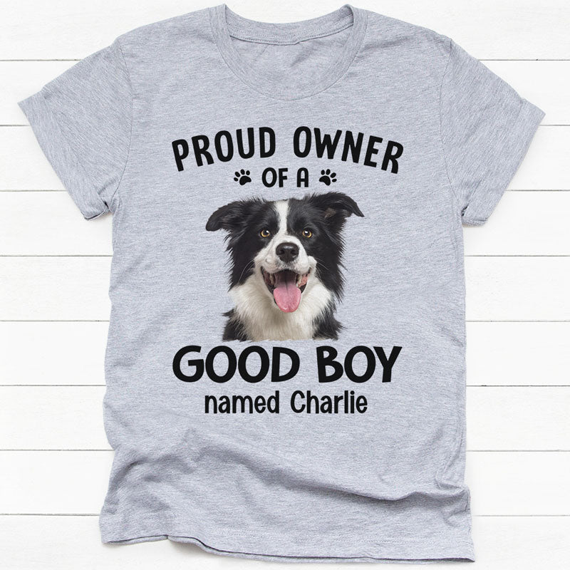 Proud Owner Of Good Kids, Personalized Shirt, Custom Gifts For Pet Lovers, Custom Photo