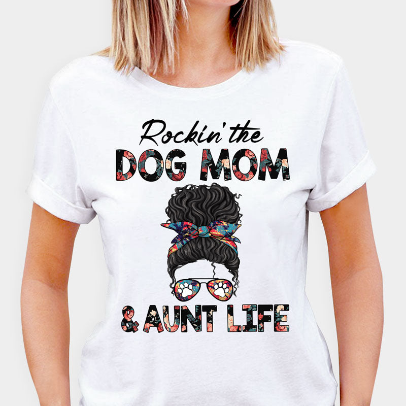 Dog mom and aunt hotsell t shirt